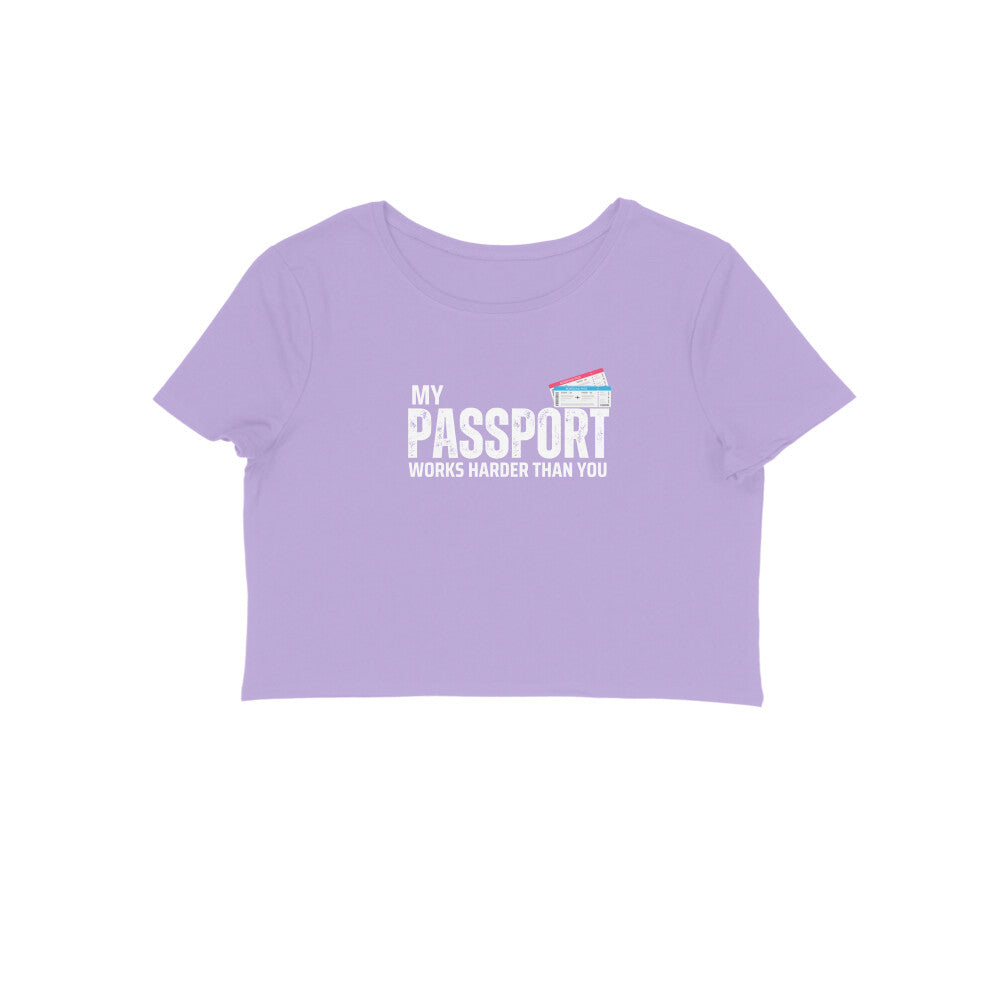 Passport Crop Top-My Passport Works Harder Than You-Tootypop