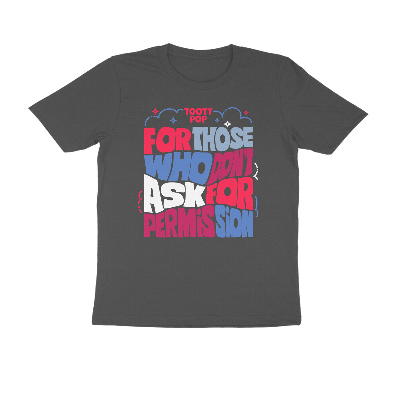 Front View grey Unapologetically T-Shirt | Unapologetic T-Shirt-by Tootypop