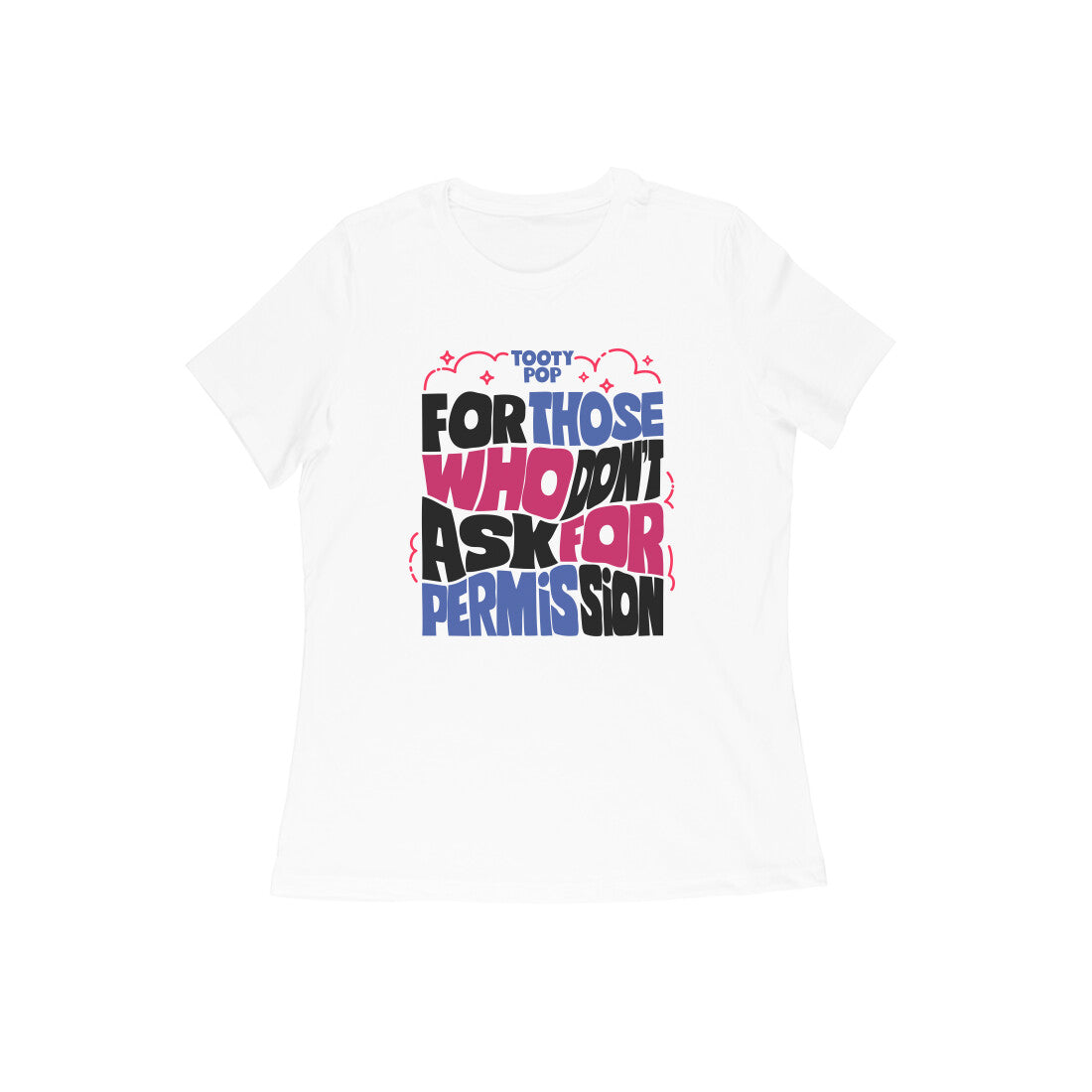 Empowerment T-Shirt for Women – Tootypop Tee – Soft Cotton Fabric