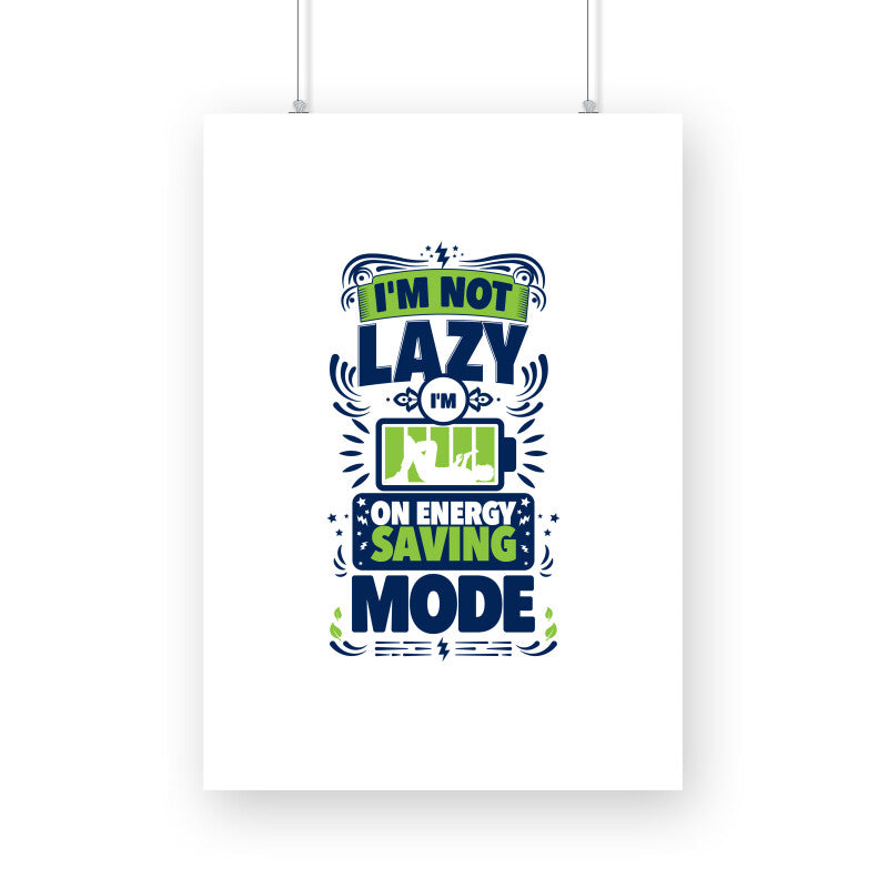 I'm on Energy Saving Mode | Quirky & Funny Wall Art Poster| Tootypop